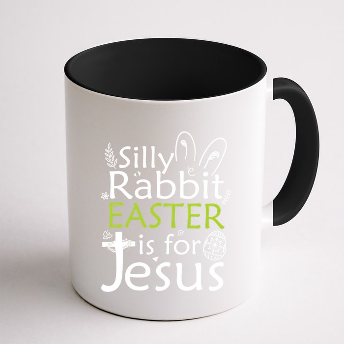 Silly Rabbit Easter Is For Jesus Christian Religious Gift Mug