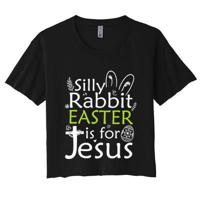 Silly Rabbit Easter Is For Jesus Christian Religious Gift Crop Top