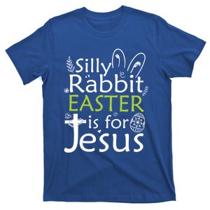 Silly Rabbit Easter Is For Jesus Christian Religious Gift T-Shirt