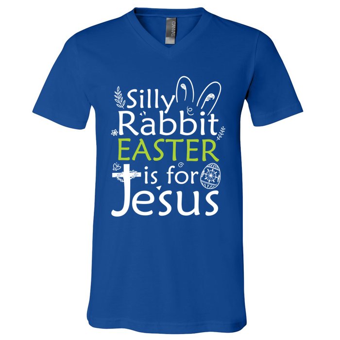 Silly Rabbit Easter Is For Jesus Christian Religious Gift V-Neck T-Shirt