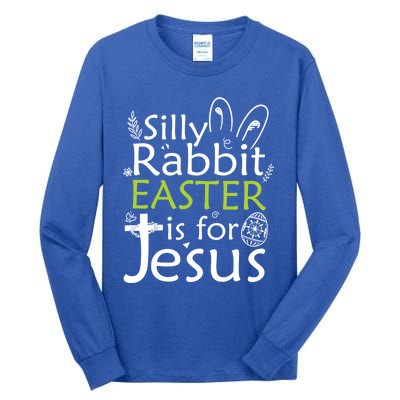 Silly Rabbit Easter Is For Jesus Christian Religious Gift Tall Long Sleeve T-Shirt