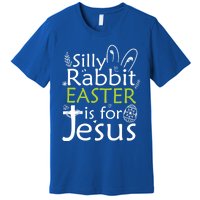 Silly Rabbit Easter Is For Jesus Christian Religious Gift Premium T-Shirt