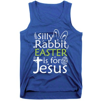 Silly Rabbit Easter Is For Jesus Christian Religious Gift Tank Top