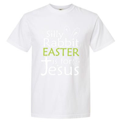 Silly Rabbit Easter Is For Jesus Christian Religious Gift Garment-Dyed Heavyweight T-Shirt