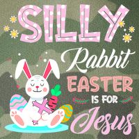 Silly Rabbit Easter Is For Jesus Christians Bunny Eggs Meaningful Gift Legacy Tie Dye Trucker Hat
