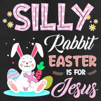 Silly Rabbit Easter Is For Jesus Christians Bunny Eggs Meaningful Gift Cool Comfort Performance Bucket Hat