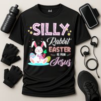 Silly Rabbit Easter Is For Jesus Christians Bunny Eggs Meaningful Gift Performance Shirt