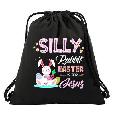 Silly Rabbit Easter Is For Jesus Christians Bunny Eggs Meaningful Gift Drawstring Bag