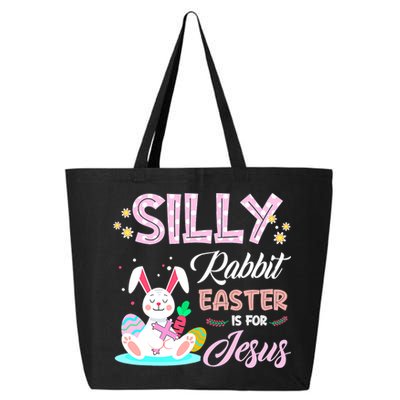 Silly Rabbit Easter Is For Jesus Christians Bunny Eggs Meaningful Gift 25L Jumbo Tote