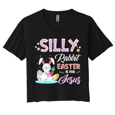 Silly Rabbit Easter Is For Jesus Christians Bunny Eggs Meaningful Gift Crop Top