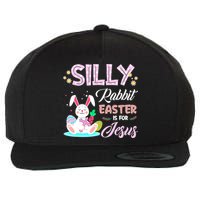 Silly Rabbit Easter Is For Jesus Christians Bunny Eggs Meaningful Gift Wool Snapback Cap