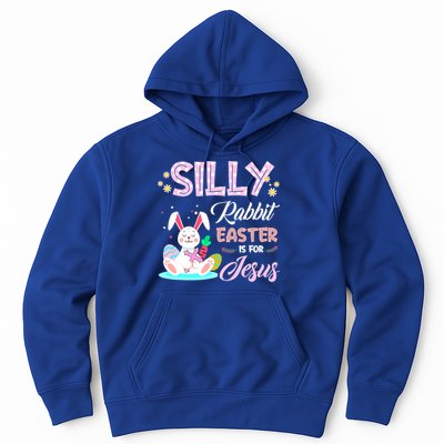 Silly Rabbit Easter Is For Jesus Christians Bunny Eggs Meaningful Gift Hoodie