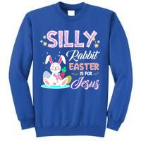 Silly Rabbit Easter Is For Jesus Christians Bunny Eggs Meaningful Gift Sweatshirt