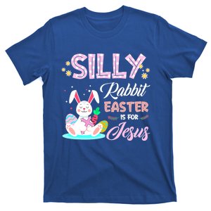 Silly Rabbit Easter Is For Jesus Christians Bunny Eggs Meaningful Gift T-Shirt