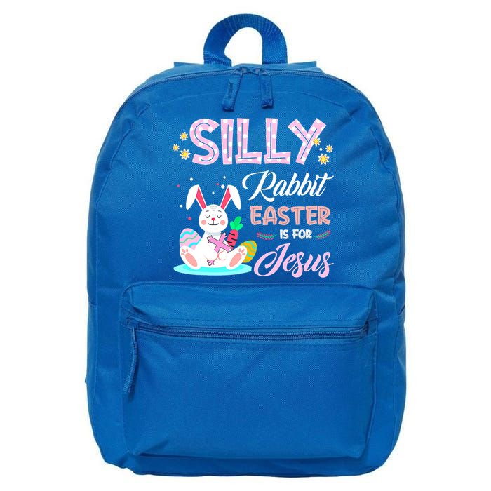 Silly Rabbit Easter Is For Jesus Christians Bunny Eggs Meaningful Gift 16 in Basic Backpack