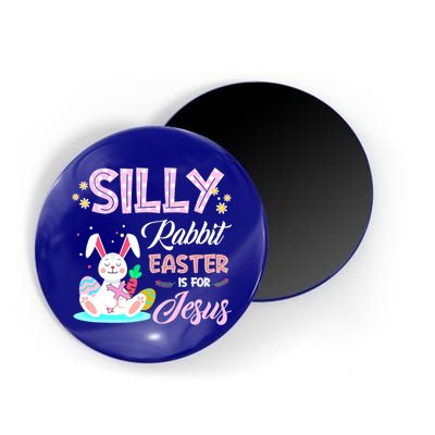 Silly Rabbit Easter Is For Jesus Christians Bunny Eggs Meaningful Gift Magnet