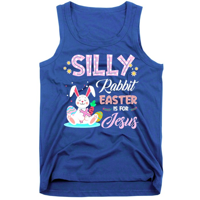 Silly Rabbit Easter Is For Jesus Christians Bunny Eggs Meaningful Gift Tank Top