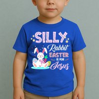 Silly Rabbit Easter Is For Jesus Christians Bunny Eggs Meaningful Gift Toddler T-Shirt