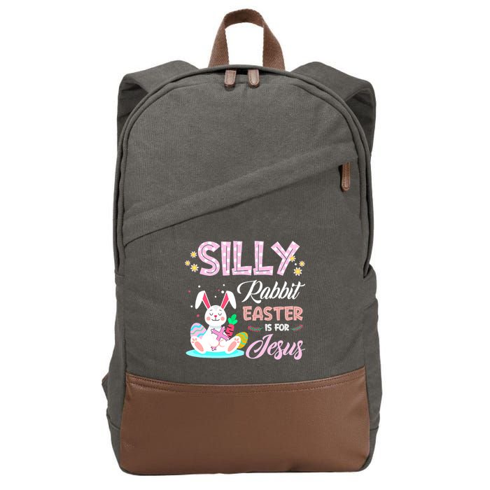 Silly Rabbit Easter Is For Jesus Christians Bunny Eggs Meaningful Gift Cotton Canvas Backpack