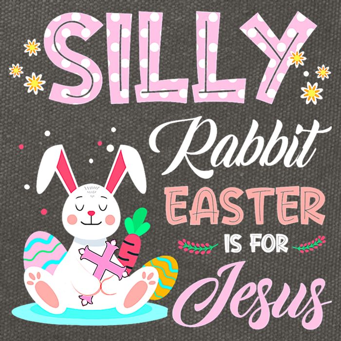 Silly Rabbit Easter Is For Jesus Christians Bunny Eggs Meaningful Gift Cotton Canvas Backpack
