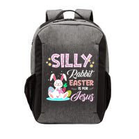 Silly Rabbit Easter Is For Jesus Christians Bunny Eggs Meaningful Gift Vector Backpack