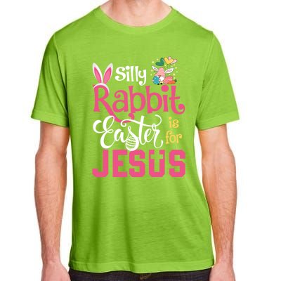 Silly Rabbit Easter Is For Jesus Christians Cute Bunny Meaningful Gift Adult ChromaSoft Performance T-Shirt