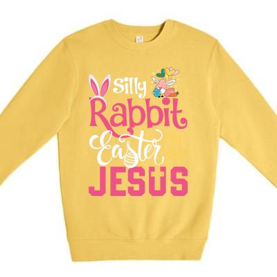 Silly Rabbit Easter Is For Jesus Christians Cute Bunny Meaningful Gift Premium Crewneck Sweatshirt