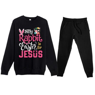 Silly Rabbit Easter Is For Jesus Christians Cute Bunny Meaningful Gift Premium Crewneck Sweatsuit Set