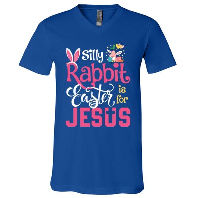 Silly Rabbit Easter Is For Jesus Christians Cute Bunny Meaningful Gift V-Neck T-Shirt