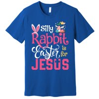 Silly Rabbit Easter Is For Jesus Christians Cute Bunny Meaningful Gift Premium T-Shirt