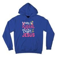 Silly Rabbit Easter Is For Jesus Christians Cute Bunny Meaningful Gift Tall Hoodie