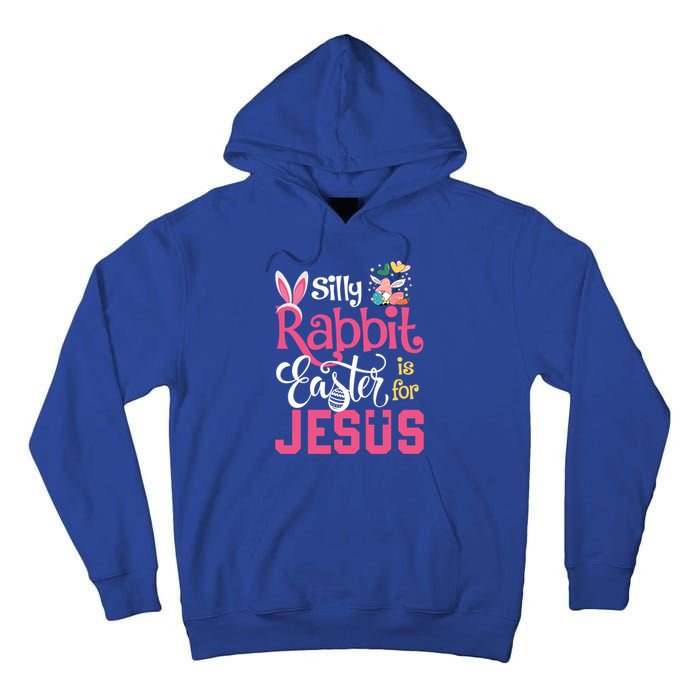 Silly Rabbit Easter Is For Jesus Christians Cute Bunny Meaningful Gift Tall Hoodie