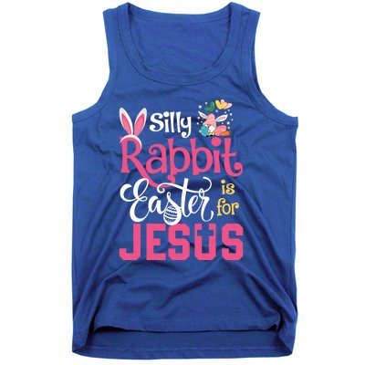 Silly Rabbit Easter Is For Jesus Christians Cute Bunny Meaningful Gift Tank Top