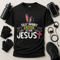 Silly Rabbit Easter Is For Jesus Cross Performance Shirt