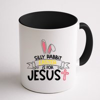Silly Rabbit Easter Is For Jesus Cross Mug