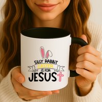 Silly Rabbit Easter Is For Jesus Cross Mug