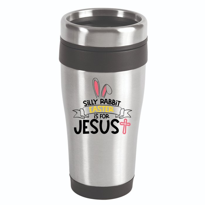 Silly Rabbit Easter Is For Jesus Cross 16oz Travel Tumbler