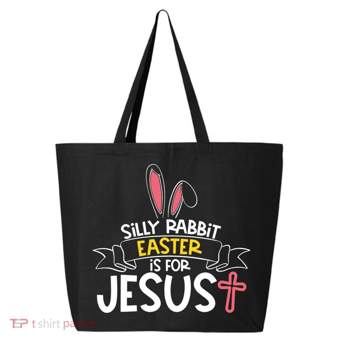 Silly Rabbit Easter Is For Jesus Cross 25L Jumbo Tote