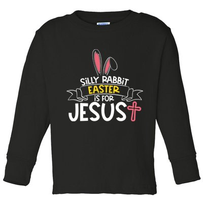 Silly Rabbit Easter Is For Jesus Cross Toddler Long Sleeve Shirt