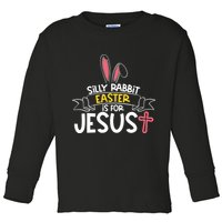 Silly Rabbit Easter Is For Jesus Cross Toddler Long Sleeve Shirt