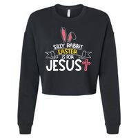 Silly Rabbit Easter Is For Jesus Cross Cropped Pullover Crew