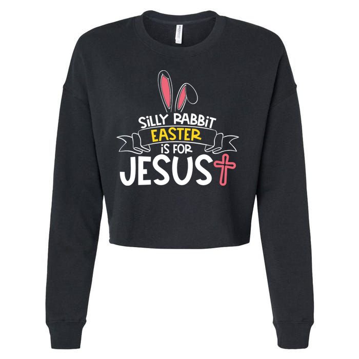 Silly Rabbit Easter Is For Jesus Cross Cropped Pullover Crew