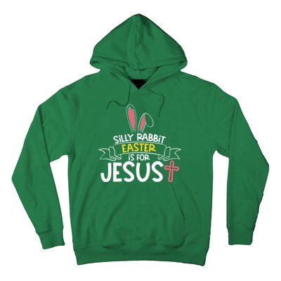 Silly Rabbit Easter Is For Jesus Cross Hoodie