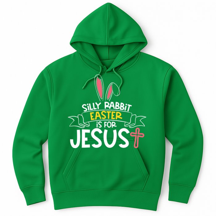 Silly Rabbit Easter Is For Jesus Cross Hoodie