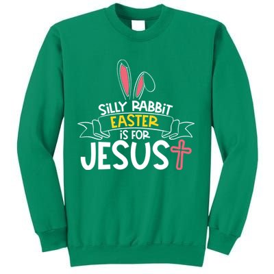 Silly Rabbit Easter Is For Jesus Cross Sweatshirt