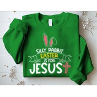 Silly Rabbit Easter Is For Jesus Cross Sweatshirt