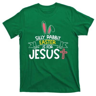 Silly Rabbit Easter Is For Jesus Cross T-Shirt