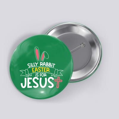 Silly Rabbit Easter Is For Jesus Cross Button