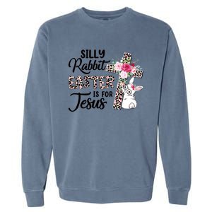 Silly Rabbit Easter Is For Jesus Easter Day Leopard Cross Funny Gift Garment-Dyed Sweatshirt