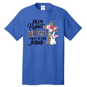 Silly Rabbit Easter Is For Jesus Easter Day Leopard Cross Funny Gift Tall T-Shirt